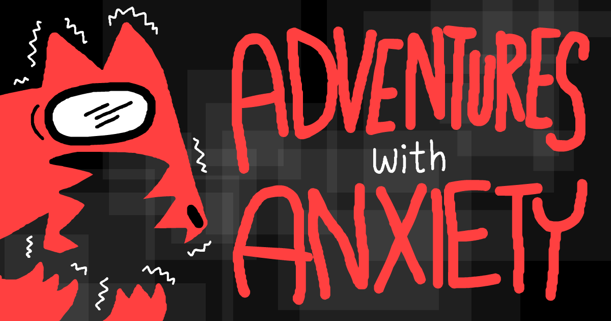 Výsledek obrázku pro adventures with anxiety